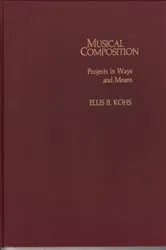 Book cover of Musical Composition by Ellis B. Kohs