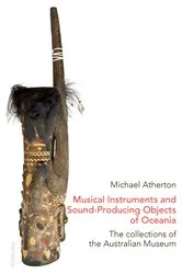 Book cover of Musical Instruments and Sound-Producing Objects of Oceania by Michael Atherton