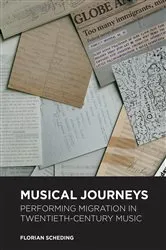 Book cover of Musical Journeys: Performing Migration in Twentieth-Century Music by Florian Scheding