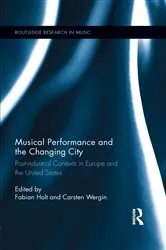Book cover of Musical Performance and the Changing City by Fabian Holt