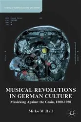 Book cover of Musical Revolutions in German Culture by M. Hall