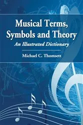 Book cover of Musical Terms, Symbols and Theory by Michael C. Thomsett