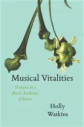 Book cover of Musical Vitalities by Holly Watkins