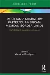 Book cover of Musicians' Migratory Patterns: American-Mexican Border Lands by Mauricio Rodríguez