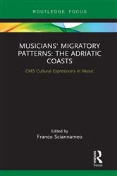 Book cover of Musicians' Migratory Patterns: The Adriatic Coasts by Franco Sciannameo
