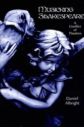 Book cover of Musicking Shakespeare by Daniel Albright