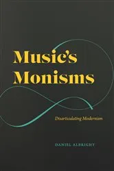 Book cover of Music's Monisms by Daniel Albright