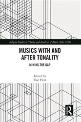 Book cover of Musics with and after Tonality by Paul Fleet