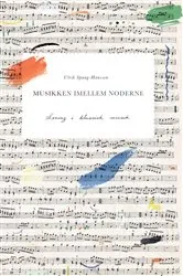 Book cover of Musikken imellem noderne by Ulrik Spang-Hanssen