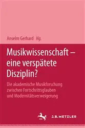 Book cover of Musikwissenschaft - eine verspätete Disziplin? by Anselm Gerhard