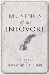 Book cover of Musings of an Infovore by Burke, Raymond, R. A.
