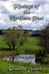 Book cover of Musings of the Northern Poet by Matthew E. Nordin