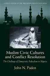 Book cover of Muslim Civic Cultures and Conflict Resolution by John N. Paden