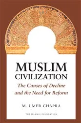 Book cover of Muslim Civilization by M. Umer Chapra