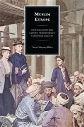 Book cover of Muslim Europe by Gavin Murray-Miller