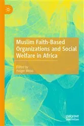 Book cover of Muslim Faith-Based Organizations and Social Welfare in Africa by Holger Weiss