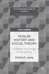 Book cover of Muslim History and Social Theory by Dietrich Jung