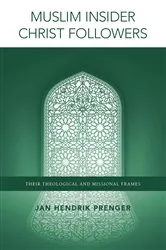 Book cover of Muslim Insider Christ Followers by Jan Hendrik Prenger