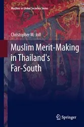 Book cover of Muslim Merit-making in Thailand's Far-South by Christopher M. Joll