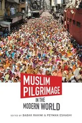 Book cover of Muslim Pilgrimage in the Modern World by Babak Rahimi