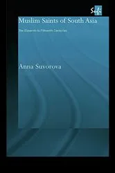 Book cover of Muslim Saints of South Asia by Anna Suvorova