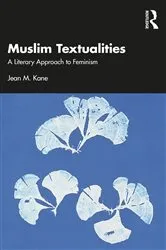 Book cover of Muslim Textualities by Jean M. Kane