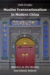 Book cover of Muslim Transnationalism in Modern China by Hale Eroğlu