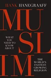 Book cover of Muslim: What You Need to Know About the World's Fastest Growing Religion by Hank Hanegraaff