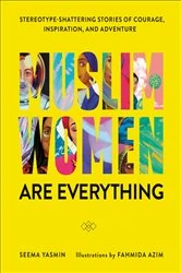 Book cover of Muslim Women Are Everything by Seema Yasmin