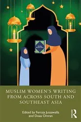 Book cover of Muslim Women’s Writing from across South and Southeast Asia by Feroza Jussawalla