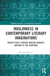 Book cover of Muslimness in Contemporary Literary Imaginations by Neriman Kuyucu