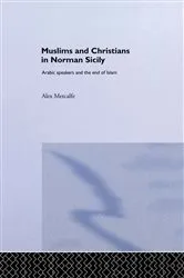 Book cover of Muslims and Christians in Norman Sicily by Dr Alexander Metcalfe