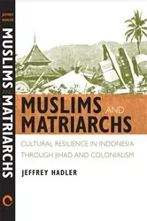 Book cover of Muslims and Matriarchs by Jeffrey Hadler
