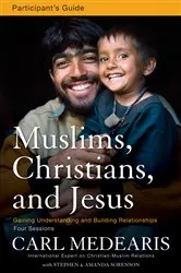 Book cover of Muslims, Christians, and Jesus Bible Study Participant's Guide by Carl Medearis