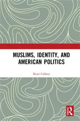 Book cover of Muslims, Identity, and American Politics by Brian Calfano