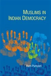 Book cover of Muslims in Indian Democracy by Ram Puniyani