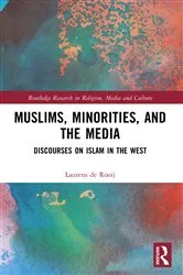 Book cover of Muslims, Minorities, and the Media by Laurens de Rooij