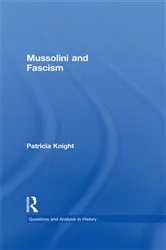 Book cover of Mussolini and Fascism by Patricia Knight