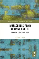 Book cover of Mussolini’s Army against Greece by Richard Carrier