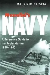 Book cover of Mussolini's Navy by Maurizio Brescia