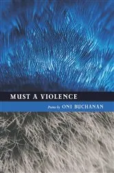 Book cover of Must a Violence by Oni Buchanan
