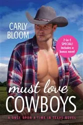 Book cover of Must Love Cowboys (with bonus novel) by Carly Bloom