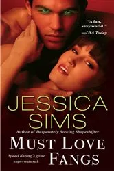 Book cover of Must Love Fangs by Jessica Sims