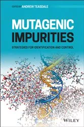 Book cover of Mutagenic Impurities by Andrew Teasdale