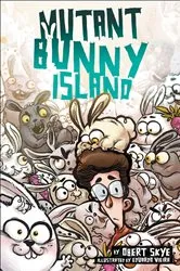 Book cover of Mutant Bunny Island by Obert Skye