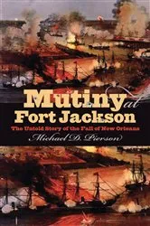 Book cover of Mutiny at Fort Jackson by Michael D. Pierson