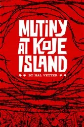 Book cover of Mutiny at Koje Island by Hal Vetter