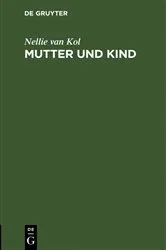 Book cover of Mutter und Kind by Nellie van Kol