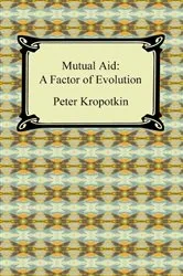 Book cover of Mutual Aid: A Factor of Evolution by Peter Kropotkin