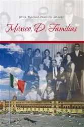 Book cover of México, D. Familias by Javier Antonio Obregón Álvarez